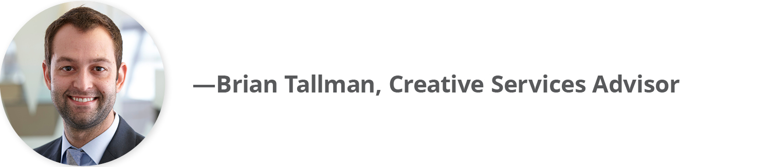 Brian Tallman, Creative Services Advisor